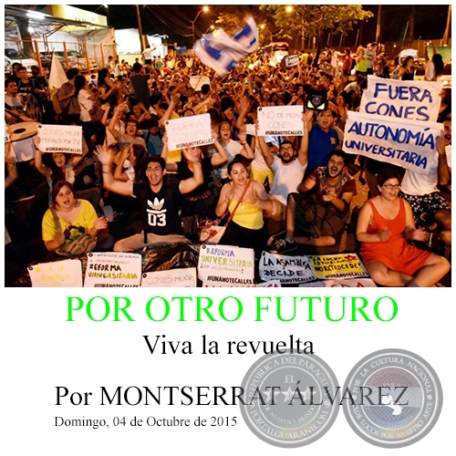 POR OTRO FUTURO - Viva la revuelta - Por MONTSERRAT ÁLVAREZ - Domingo, 04 de Octubre de 2015 
